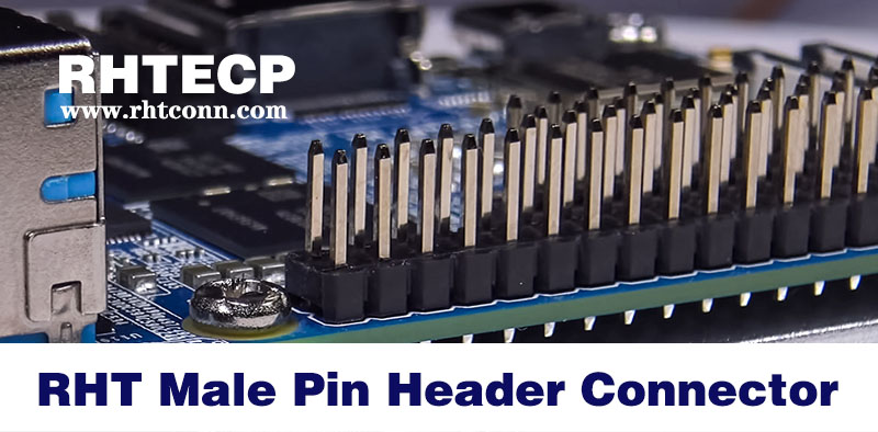 RHT Male Pin Header Connectors: Reliable Solutions for Your Electronic Connections