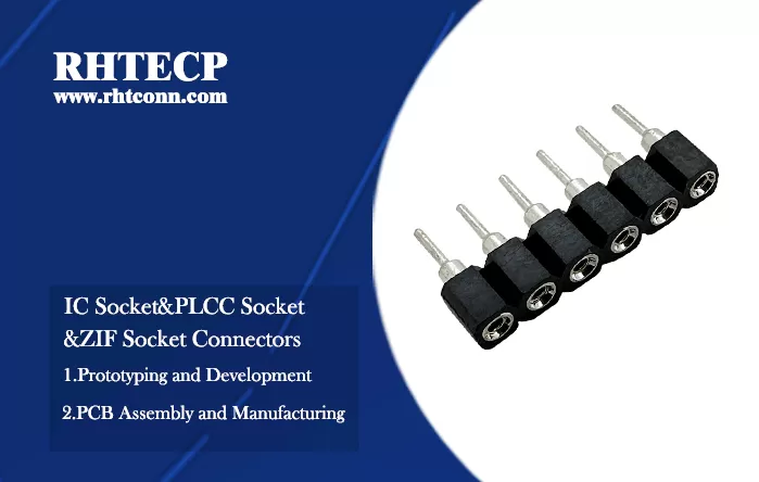 Optimized IC Socket, PLCC Socket, and ZIF Socket Solutions from RHT